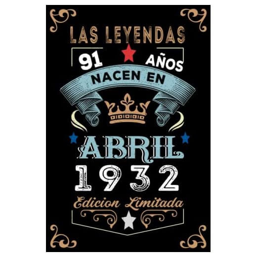 LAS LEYENDAS NACEN EN ABRIL EL AÑO 1932: 91 Aniversario Cuaderno personalizado 91 años regalos Feliz 1932 cumpleaños ideas de regalos