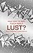 What Does the Bible Teach about Lust?: A Short Book on Desire (Sexuality And Identity)