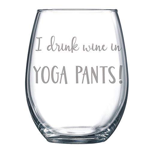 I Drink Wine in Yoga Pants Funny Gift Laser Etched Wine