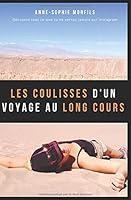 LES COULISSES D'UN VOYAGE AU LONG COURS: Découvre tout ce que tu ne verras jamais sur Instagram 1705417159 Book Cover