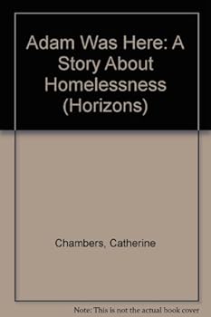 Adam Was Here: A Story About Homelessness (Horizons)
