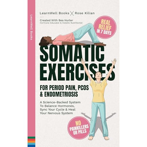 Somatic Exercises For Period Pain, Endometriosis &amp;amp; PCOS (By LearnWell Books, Rose Kilian) episode artwork