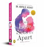 Until Love Sets Us Apart: To Love with Love