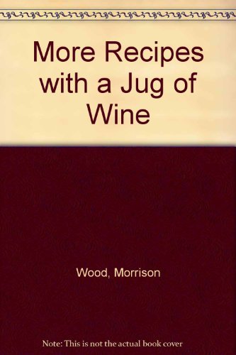 More Recipes with a Jug of Wine B000H5EN4W Book Cover