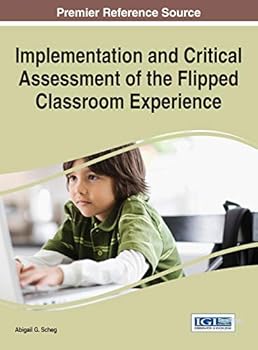 Hardcover Implementation and Critical Assessment of the Flipped Classroom Experience Book
