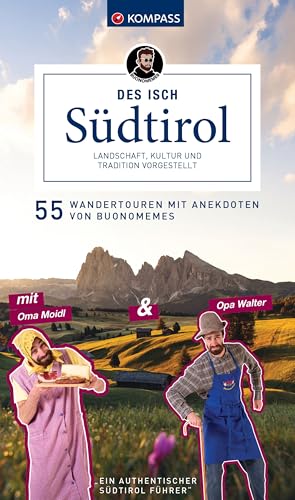 KOMPASS Des isch Südtirol: 55 Wandertouren mit Anekdoten von Buonomemes. Landschaft, Kultur und Tradition vorgestellt (KOMPASS Outdoor-Führer, Band 6109)
