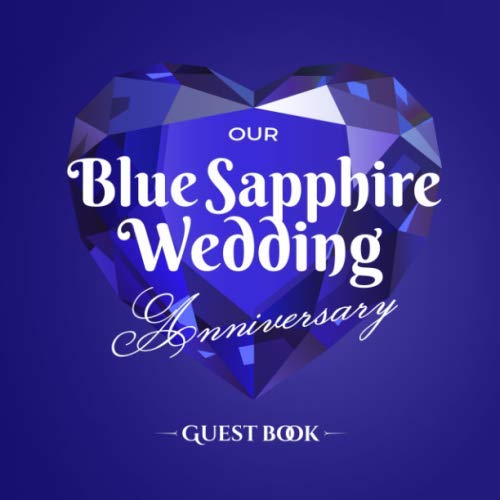 Our Blue Sapphire Wedding Anniversary - Guest Book: 65th Wedding Anniversary Decorations - 65 Years - Guestbook with a message from the Couple, beautiful pages for Good Wishes and Photos of Guests