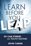 Learn Before You Leap: 101 Case Studies for Youth Pastors (YS Academic)