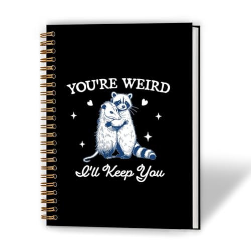 XUNLURY Funny Black Racoon Opossum Meme Notebook, Possum Journal, Opossum Gifts for Women, You're Weird I'll Keep You Spiral Notebooks 5.5x8.3 Inch