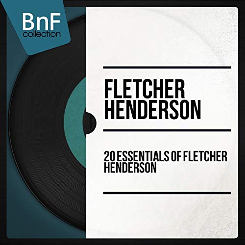 20 Essentials of Fletcher Henderson (Mono Version) by Fletcher