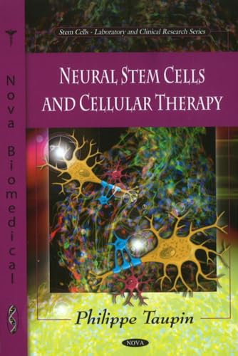 Neural Stem Cells and Cellular Therapy (Stem Cells- Laboratory and Clinical Research)