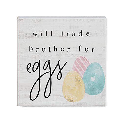 Simply Said, INC Small Talk Squares, Will Trade Brother for Eggs- Rustic Funny Easter Wooden Sign 5.25 x 5.25 in STS1593