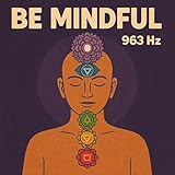 Be Mindful x 963 Hz x Type Beat
