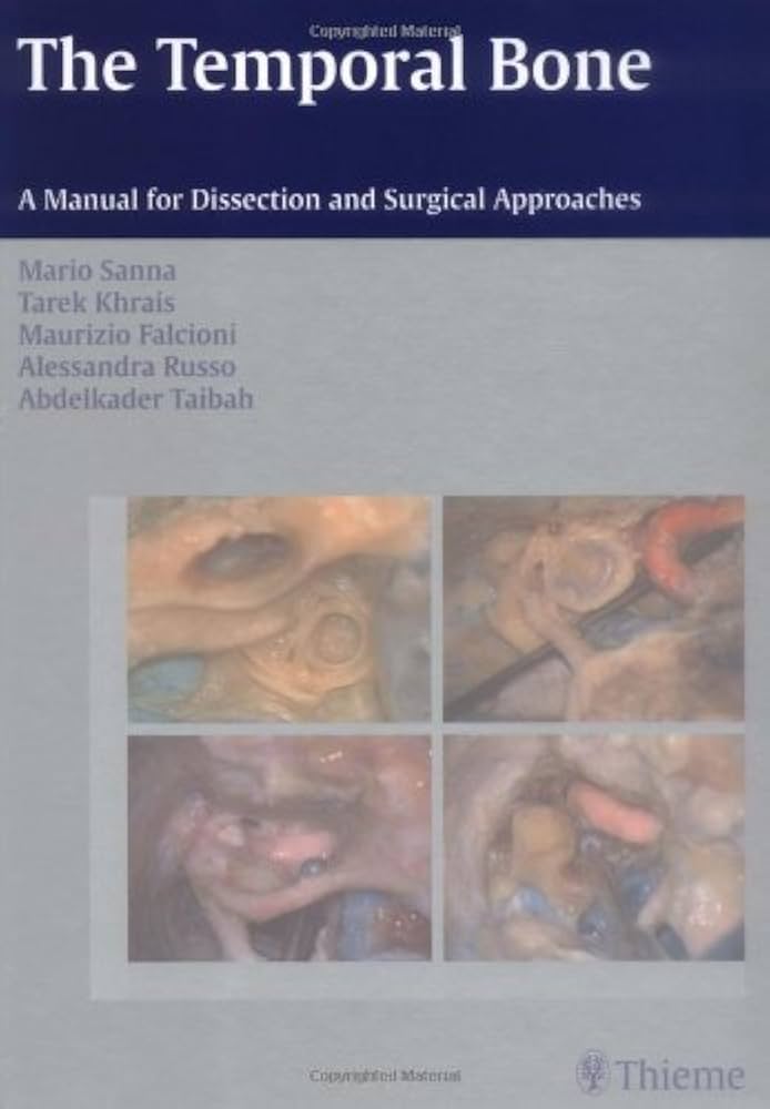 The Temporal Bone: A Manual for Dissection And Surgical
