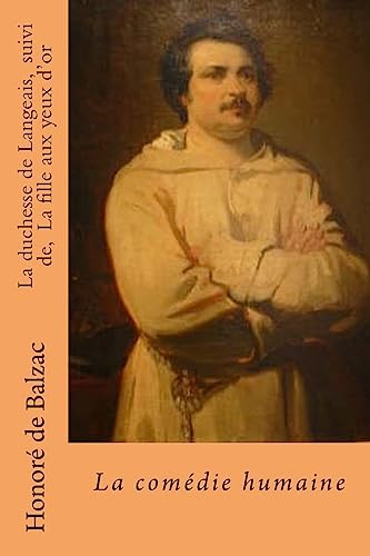 La duchesse de Langeais, suivi de, La fille aux yeux d'or: La comedie humaine (Scenes de la vie parisienne) (French Edition)