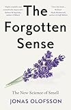 The Forgotten Sense: The New Science of Smell – Perfect for...