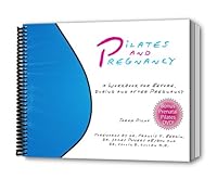 Pilates and Pregnancy: A Workbook for Before, During and After Pregnancy 0977815005 Book Cover