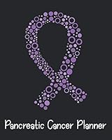 Pancreatic Cancer Planner: Pancreatic Cancer Journal Notebook (8x10), Pancreatic Cancer Books, Pancreatic Cancer Gifts, Pancreatic Cancer Awareness Product 1652783725 Book Cover