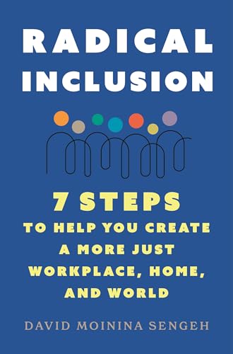 Portada de Radical Inclusion: Seven Steps to Help You Create a More Just Workplace, Home, and World
