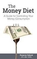 The Money Diet: A Guide for Controlling Your Money Consumption 1506023118 Book Cover