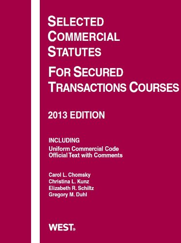 Selected Commercial Statutes For Secured Transactions Courses, 2013 (Selected Statutes)