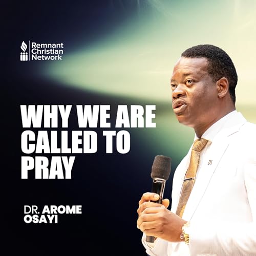 WHY WE ARE CALLED TO PRAY
