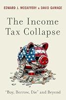 The Income Tax Collapse: Buy, Borrow, Dieand Beyond 0197790550 Book Cover
