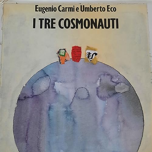 I tre cosmonauti di Eugenio Carmi e Umberto Eco copertina