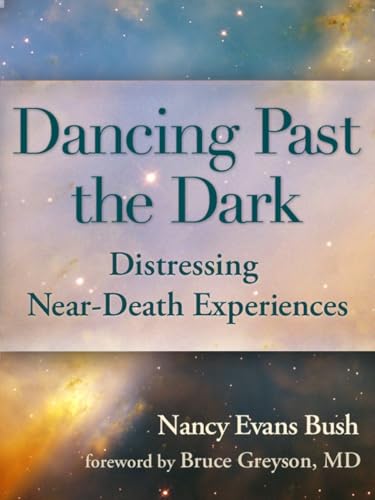 Dancing Past the Dark: Distressing Near-Death Experiences