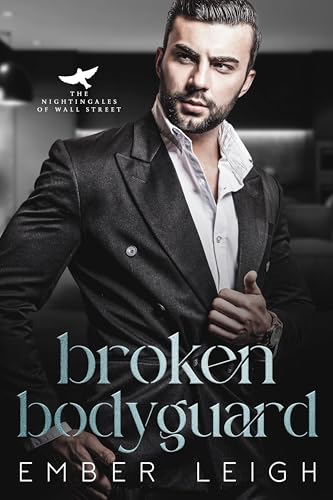 Broken Bodyguard (The Nightingales of Wall Street Book 1)