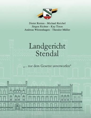 Preisvergleich Produktbild Landgericht Stendal: " ... nur dem Gesetz unterworfen "