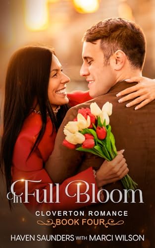 In Full Bloom (Cloverton Romance)