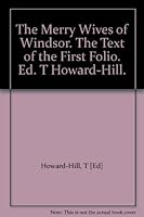 The Merry Wives of Windsor. The Text of the First Folio. Ed. T Howard-Hill. B002JCJNZ0 Book Cover