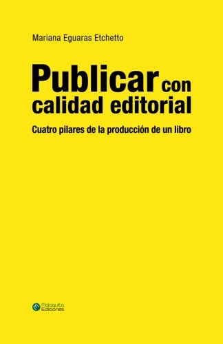 Portada de Publicar con calidad editorial: Cuatro pilares de la producción de un libro