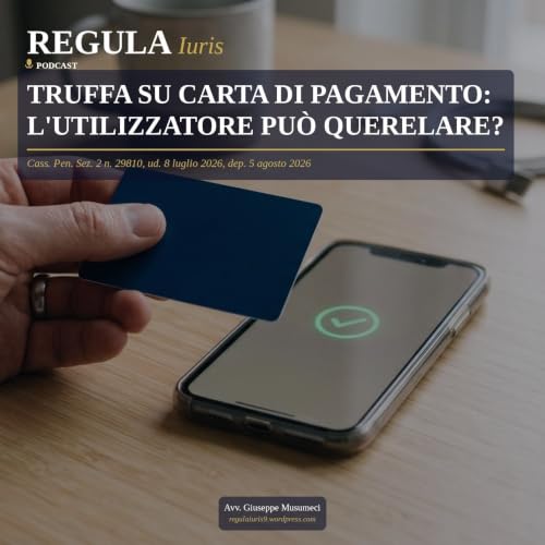 Truffa su carta di pagamento: l'utilizzatore pu&ograve; querelare?