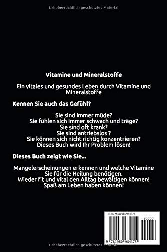 Vitamine und Mineralstoffe: Die wichtigsten Vitamine und Mineralien für ein gesundes und vitales Leben! Selbstheilung von Vitaminmangel! Vitamine und Spurenelemente