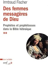 Download Des femmes messagères de Dieu : Le phénomène de la prophétie et des prophétesses dans la Bible hébraïque PDF
