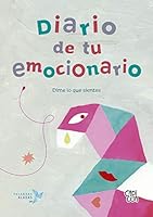 DIARIO DE TU EMOCIONARIO - DIME LO QUE SIENTES 9877476282 Book Cover