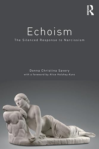 Echoism: The Silenced Response to Narcissism (English Edition)