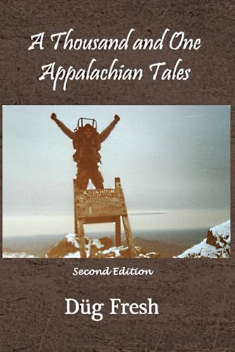 A Thousand And One Appalachian Tales: A Journey along the A.T. and through the heart of Chapel Perilous