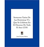 Sermones Varios de Las Dominicas V1: Que Se Celebran En El Discurso de Todo El Ano (1719) (Hardback)(Spanish) - Common - By (author) Juan De Jesus Maria