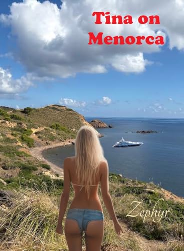 Tina on Menorca (Tina's hitchhiking adventures in the Riviera Book 47)