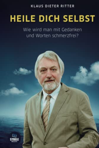  HEILE DICH SELBST: Wie wird man mit Gedanken und Worten schmerzfrei?