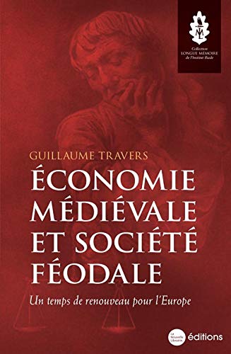 Economie médiévale et société féodale : Un temps de renouveau pour l'Europe PDF