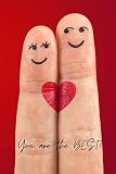 You are the BEST!: Boyfriend, girlfriend, husband, wife, partner, lover, friend. 119 lined paged journal/ notebook/ notepad, Xmas, valentines, birthday or any occasion GIFT TODAY UNDER £5!