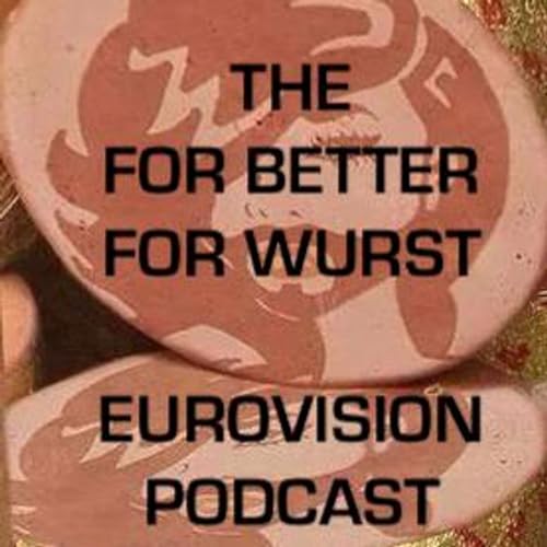 The For Better For Wurst Eurovision Podcast cover art