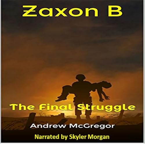 Zaxon B: The Final Struggle Audiolivro Por Andrew McGregor capa