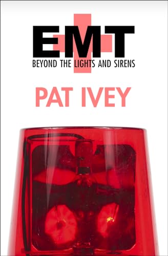 EMT: Beyond the Lights and Sirens