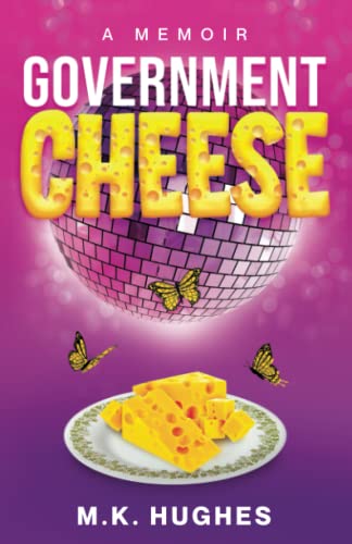 Government Cheese: A Memoir