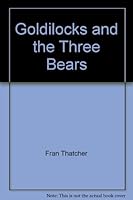 Goldilocks and the Three Bears (My Fairy Tale Library) 076960045X Book Cover